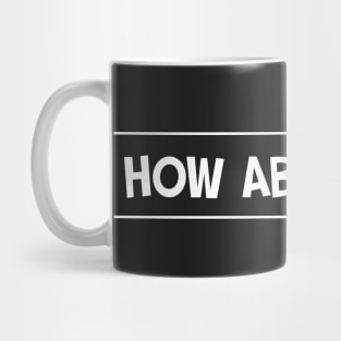 how about no, no, best word, joke, funny Mug